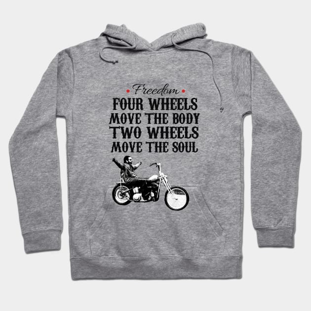 Freedom four wheels move the body two wheels move the soul Hoodie by cypryanus